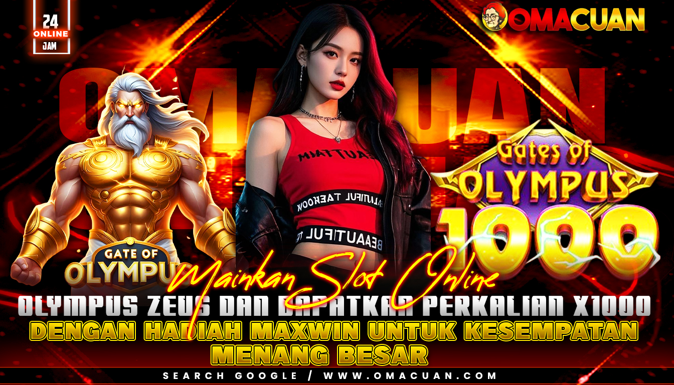 Mainkan Slot Online Olympus Zeus Dan Dapat Perkalian X1000 Dengan Hadiah Maxwin Untuk Kesempatan Menang Besar