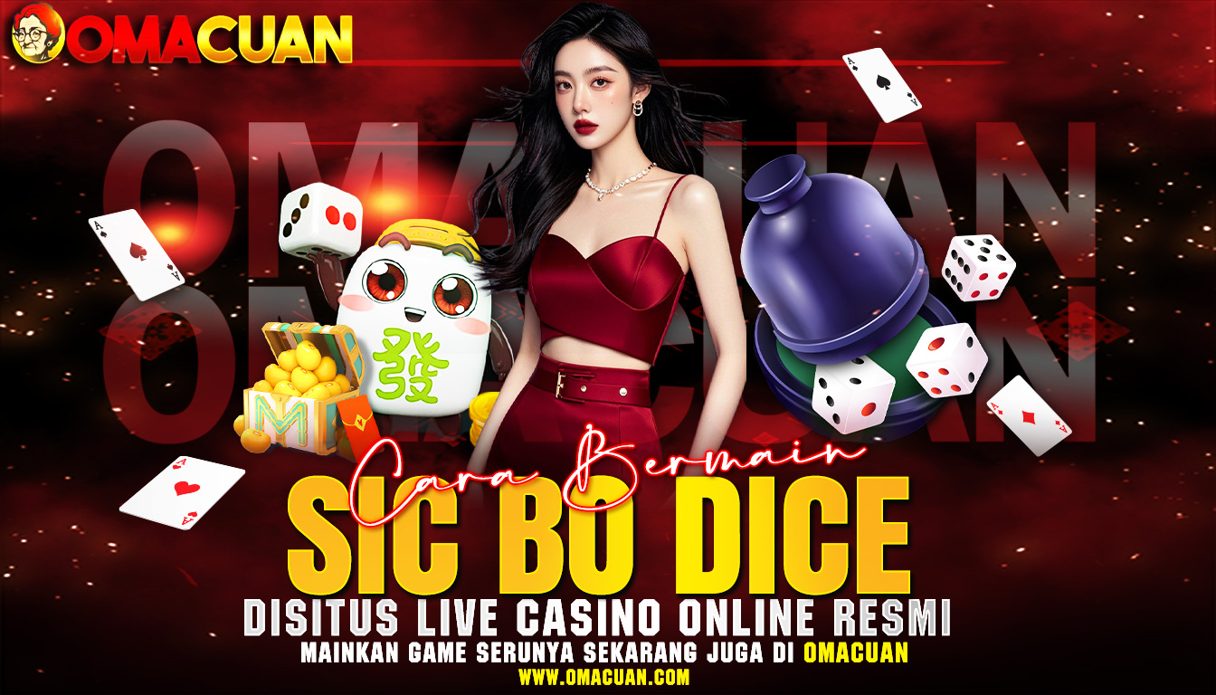 Cara Bermain Sic Bo Dice Disitus Live Casino Online Resmi Untuk Pemain Profesional