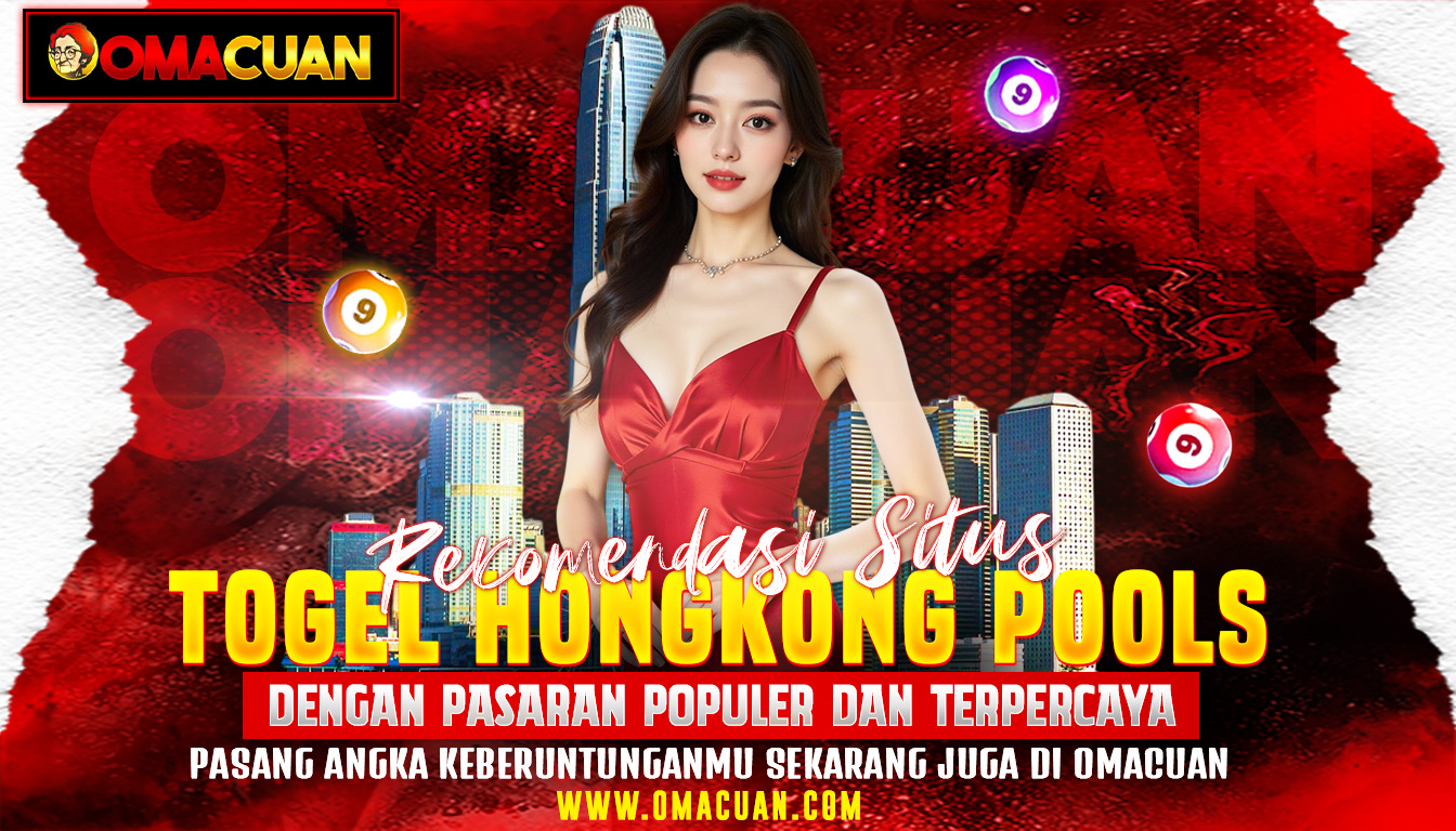Rekomendasi Situs Togel Hongkong Pools Dengan Pasaran Populer Dan Terpercaya Untuk Pemain Setia