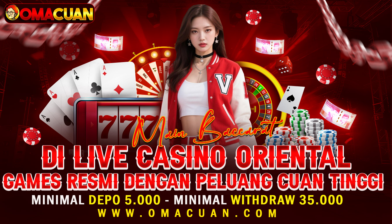 Main Baccarat di Live Casino Oriental Games Resmi Dengan Peluang Cuan Tinggi dan Cara Menang Mudah